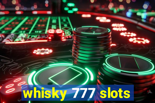 whisky 777 slots